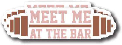 Meet Me at The Bar - Workout Junkie - Weight Training Fitness Coach - Gym Rat Stickers - Premium Quality Vinyl Bumper Stickers 2-Pack | 5-Inch on Widest Side | Made in USA - FHJ504